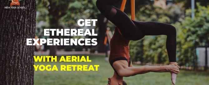 Get Ethereal Experiences with aerial yoga retreat
