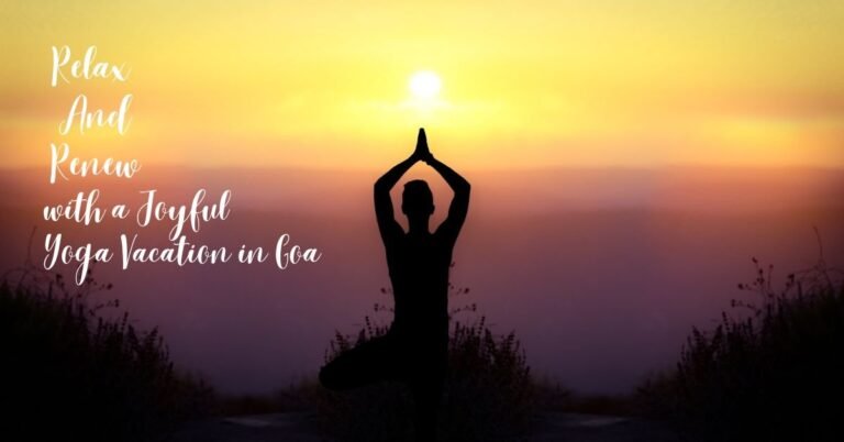 Blog Relax and Renew with a Joyful Yoga Vacation in Goa