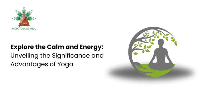 Blog Explore the Calm and Energy: Unveiling the Significance and Advantages of Yoga