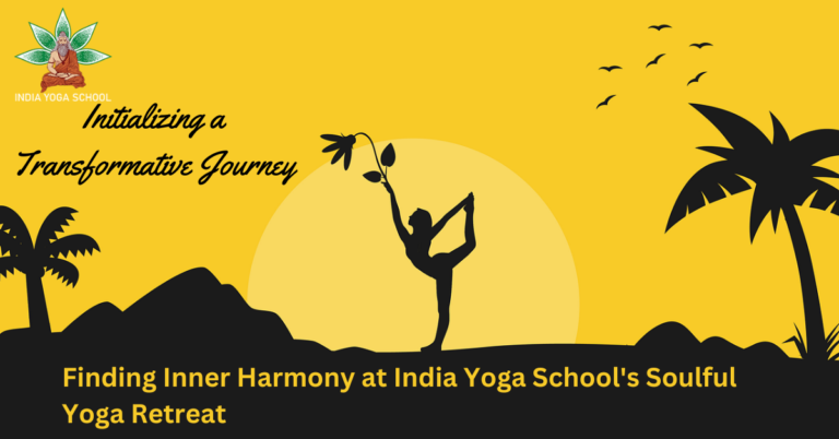 Blog Finding Inner Harmony at India Yoga School's Soulful Yoga Retreat
