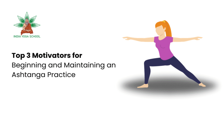 Blog Top 3 Motivators for Beginning and Maintaining an Ashtanga Practice
