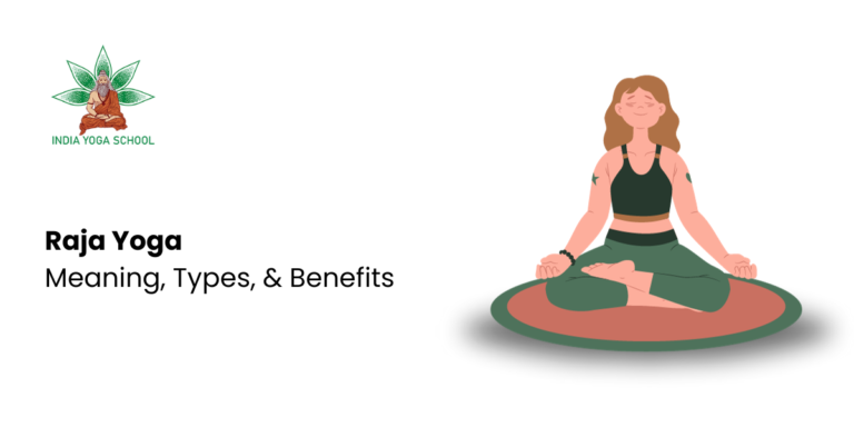 Blog Raja Yoga: Meaning, Types, & Benefits