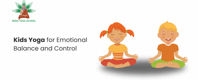 Kids Yoga for Emotional Balance and Control