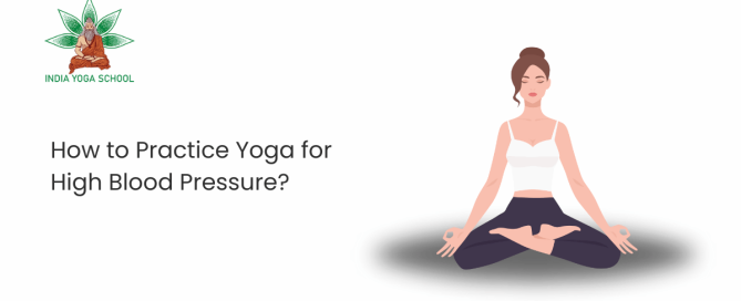 How to Practice Yoga for High Blood Pressure?
