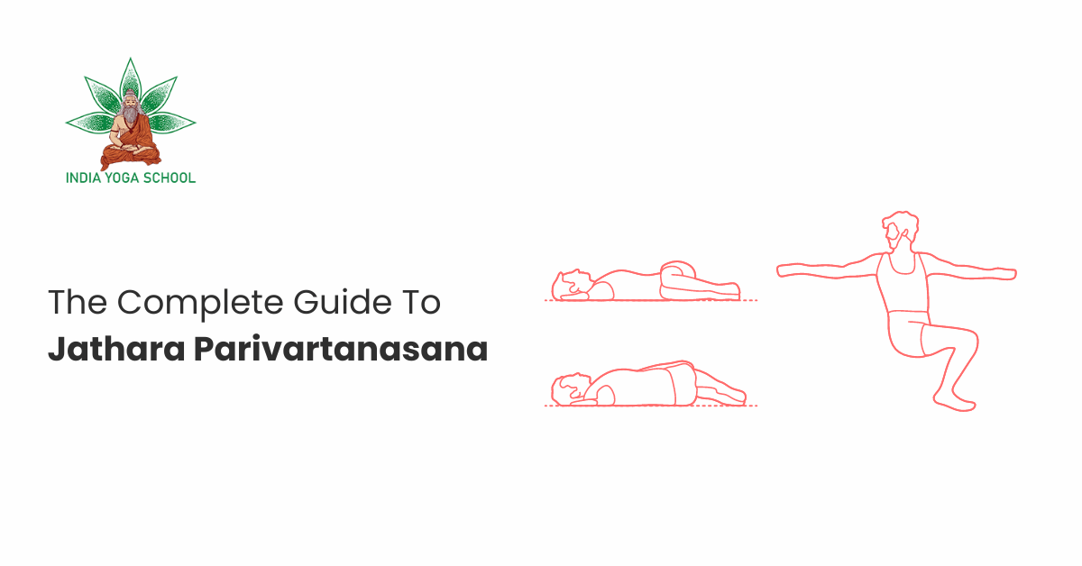 The Complete Guide To Jathara Parivartanasana