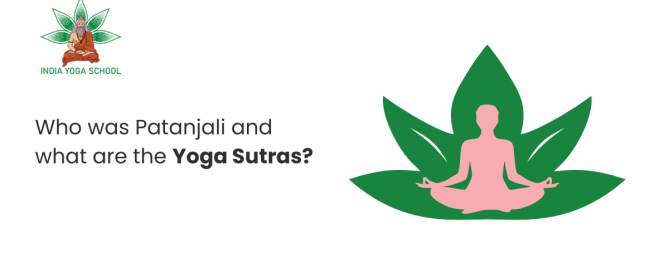 Who was Patanjali and what are the Yoga Sutras?