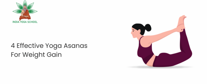 4 Effective Yoga Asanas For Weight Gain