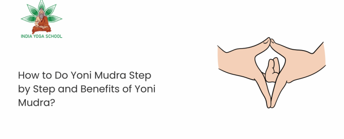 How to Do Yoni Mudra Step by Step and Benefits of Yoni Mudra?