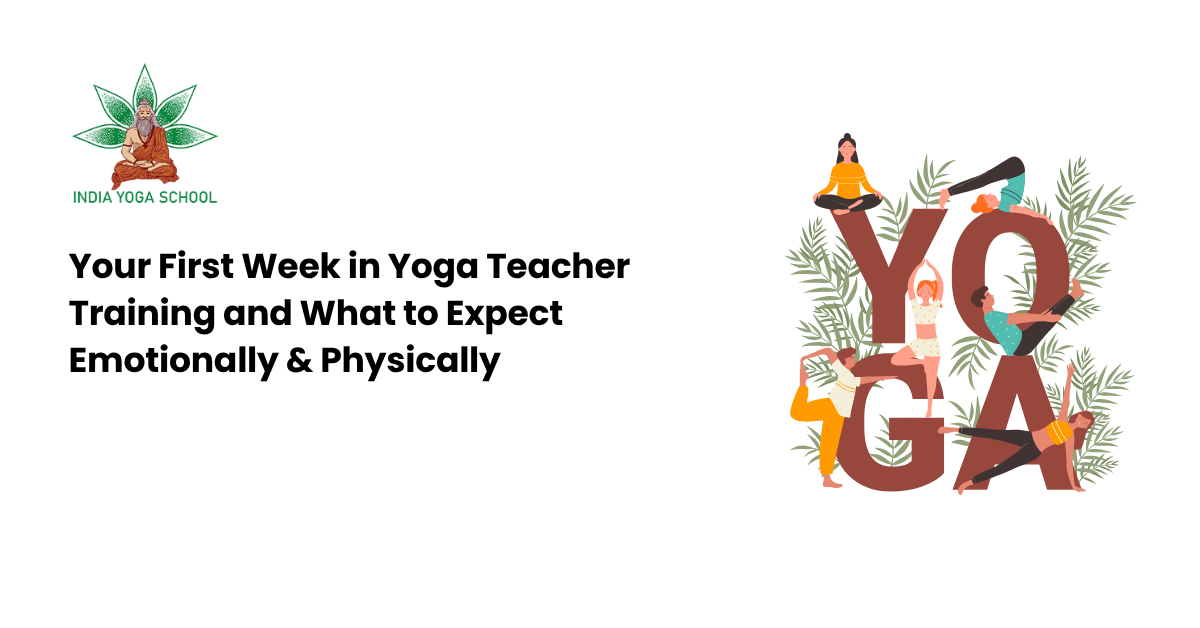 Your First Week in Yoga Teacher Training and What to Expect Emotionally & Physically